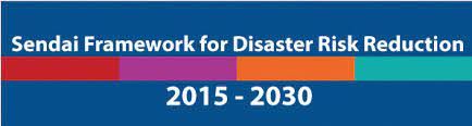 Sendai Framework for Disaster Risk Reduction